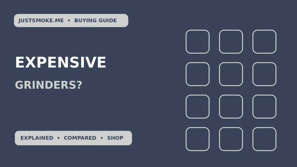 Are Expensive Grinders Worth It? What the Price Really Buys - JustSmoke.Me