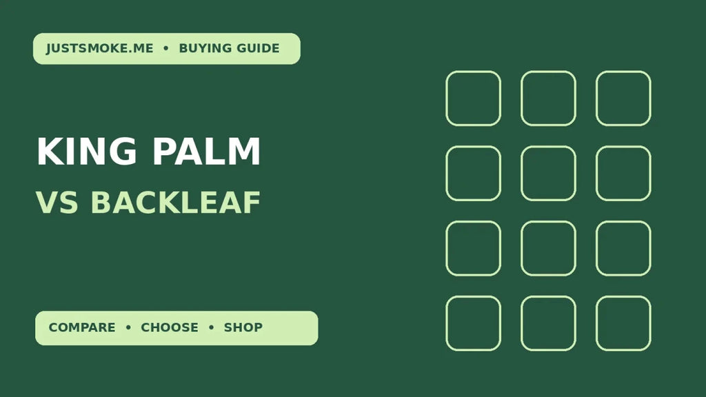 King Palm vs Backleaf: Leaf Wraps, Formats and Buying Differences - JustSmoke.Me