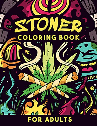 Stoner Coloring Book for Adults: Cool Stoner Psychedelic Colouring Book with Trippy Hippie Designs to Color | Funny Stoner Gifts for Smokers & Weed Lovers Men & WomenJustSmoke.Me
